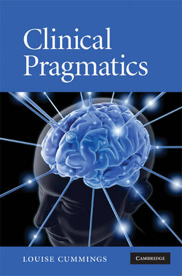 Clinical Pragmatics -  Louise Cummings