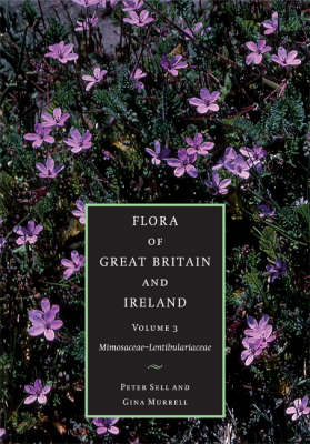 Flora of Great Britain and Ireland: Volume 3, Mimosaceae - Lentibulariaceae -  Gina Murrell,  Peter Sell