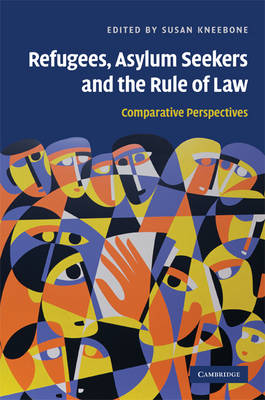 Refugees, Asylum Seekers and the Rule of Law - 