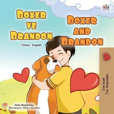 Boxer and Brandon (Turkish English Bilingual Children's Book) - KidKiddos Books, Inna Nusinsky