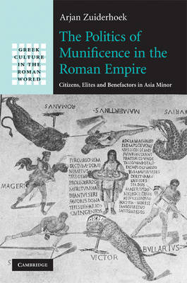 Politics of Munificence in the Roman Empire -  Arjan Zuiderhoek