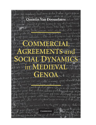 Commercial Agreements and Social Dynamics in Medieval Genoa -  Quentin Van Doosselaere