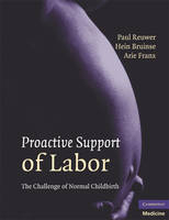 Proactive Support of Labor -  Hein Bruinse,  Arie Franx,  Paul Reuwer