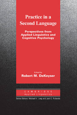 Practice in a Second Language -  Robert DeKeyser