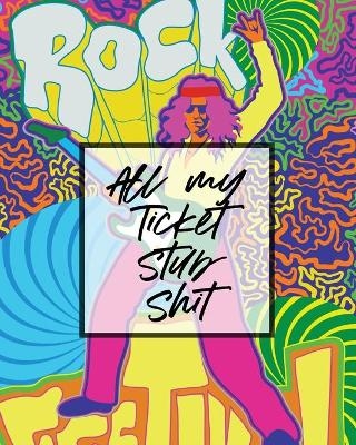 All My Ticket Stub Shit - Patricia Larson