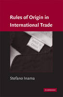 Rules of Origin in International Trade -  Stefano Inama