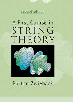 First Course in String Theory -  Barton Zwiebach