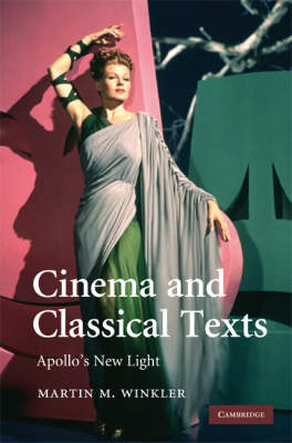 Cinema and Classical Texts -  Martin M. Winkler