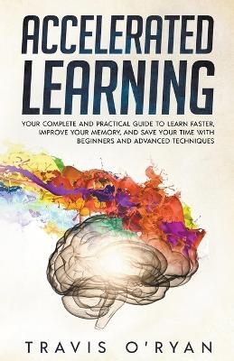 Accelerated Learning - Travis O'Ryan