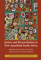 Justice and Reconciliation in Post-Apartheid South Africa - 