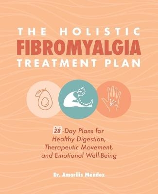 The Holistic Fibromyalgia Treatment Plan - Dr Amarilis Méndez