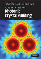 Fundamentals of Photonic Crystal Guiding -  Maksim Skorobogatiy,  Jianke Yang