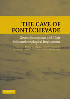 Cave of Fontechevade -  Philip G. Chase,  Andre Debenath,  Harold L. Dibble,  Shannon P. McPherron