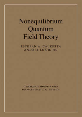 Nonequilibrium Quantum Field Theory -  Esteban A. Calzetta,  Bei-Lok B. Hu
