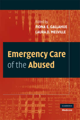 Emergency Care of the Abused -  Fiona E. Gallahue,  Laura D. Melville