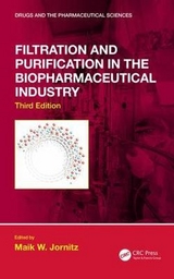 Filtration and Purification in the Biopharmaceutical Industry, Third Edition - Jornitz, Maik W.