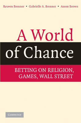 World of Chance -  Gabrielle A. Brenner,  Reuven Brenner,  Aaron Brown