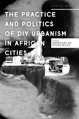 DIY Urbanism in Africa - Stephen Marr, Patience Mususa