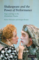 Shakespeare and the Power of Performance -  Douglas Bruster,  Robert Weimann