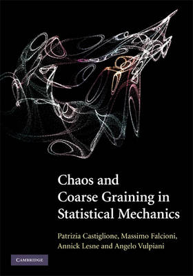Chaos and Coarse Graining in Statistical Mechanics -  Patrizia Castiglione,  Massimo Falcioni,  Annick Lesne,  Angelo Vulpiani