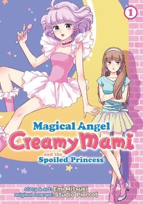 Magical Angel Creamy Mami and the Spoiled Princess Vol. 1 - Emi Mitsuki