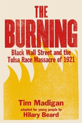 The Burning (Young Readers Edition) - Tim Madigan
