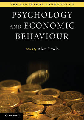 The Cambridge Handbook of Psychology and Economic Behaviour - 