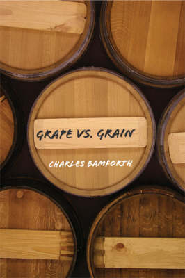 Grape vs. Grain - Davis) Bamforth Charles (University of California