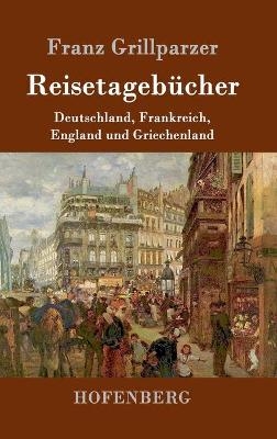 Reisetagebücher - Franz Grillparzer