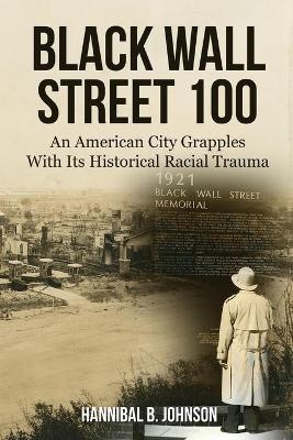 Black Wall Street 100 - Hannibal B Johnson