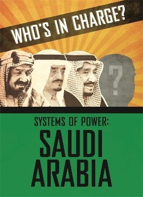 Who's in Charge? Systems of Power: Saudi Arabia - Sonya Newland
