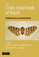 Crato Fossil Beds of Brazil -  Gunter Bechly,  Robert F. Loveridge,  David M. Martill