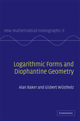 Logarithmic Forms and Diophantine Geometry -  A. Baker,  G. Wustholz