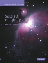 Digital SLR Astrophotography -  Michael A. Covington