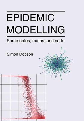 Epidemic modelling - Some notes, maths, and code - Simon Dobson