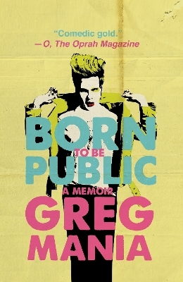 Born to Be Public - GREG MANIA