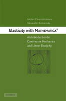 Elasticity with Mathematica (R) -  Andrei Constantinescu,  Alexander Korsunsky