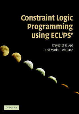 Constraint Logic Programming using Eclipse -  Krzysztof R. Apt,  Mark Wallace