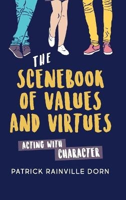 Scenebook of Values and Virtues - Patrick Rainville Dorn