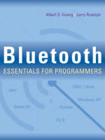 Bluetooth Essentials for Programmers -  Albert S. Huang,  Larry Rudolph