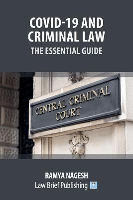 Covid-19 and Criminal Law - The Essential Guide - Ramya Nagesh