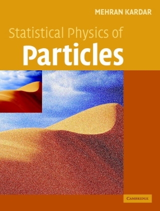 Statistical Physics of Particles -  Mehran Kardar