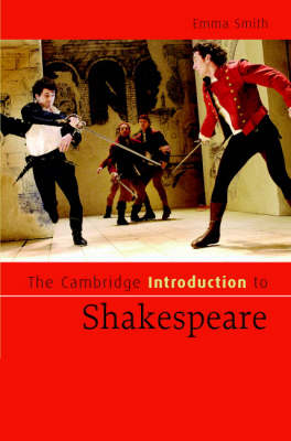 Cambridge Introduction to Shakespeare -  Emma Smith