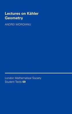 Lectures on Kahler Geometry -  Andrei Moroianu