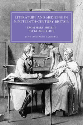 Literature and Medicine in Nineteenth-Century Britain -  Janis McLarren Caldwell