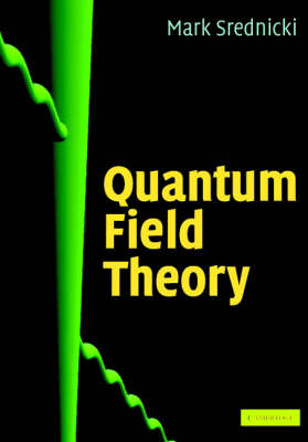 Quantum Field Theory -  Mark Srednicki