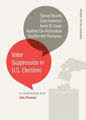 Voter Suppression in U.S. Elections - Stacey Abrams, Carol Anderson, Kevin M. Kruse, Heather Cox Richardson