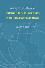 Lawyer's Handbook for Enforcing Foreign Judgments in the United States and Abroad -  Robert E. Lutz