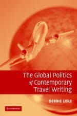 Global Politics of Contemporary Travel Writing -  Debbie Lisle