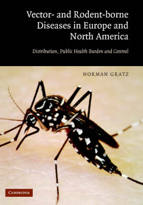 Vector- and Rodent-Borne Diseases in Europe and North America -  Norman G. Gratz